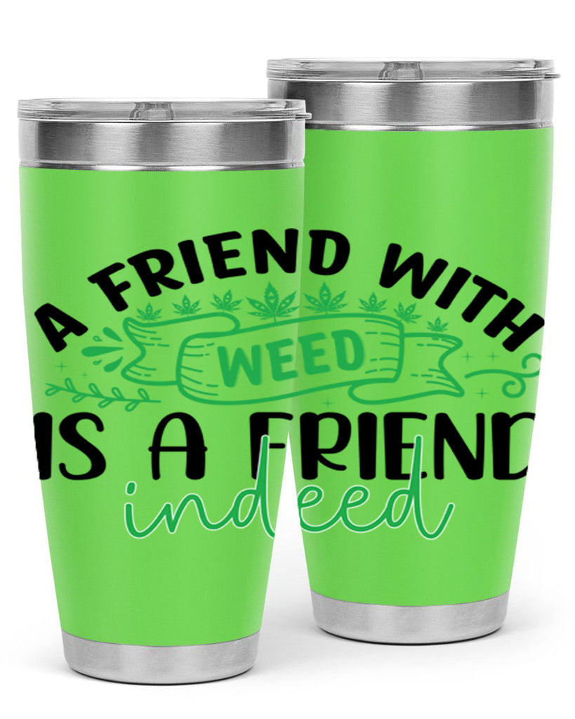 a friend with weed is a friend indeed 6#- marijuana- Tumbler