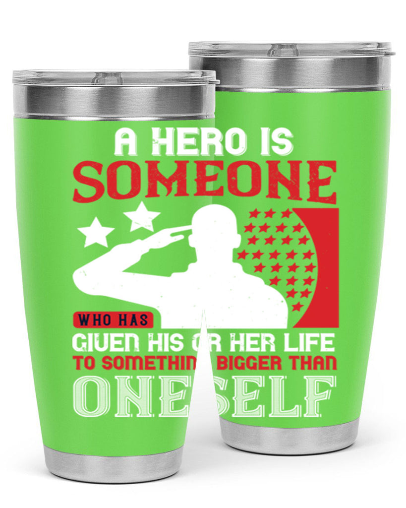 a hero is someone who has given his or her life to something bigger than oneself 82#- Veterns Day- Tumbler