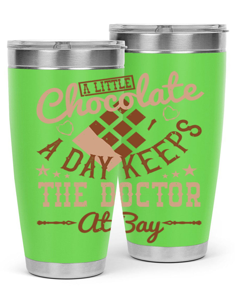 a little chocolate a day keeps the doctor at bay 50#- chocolate- Tumbler