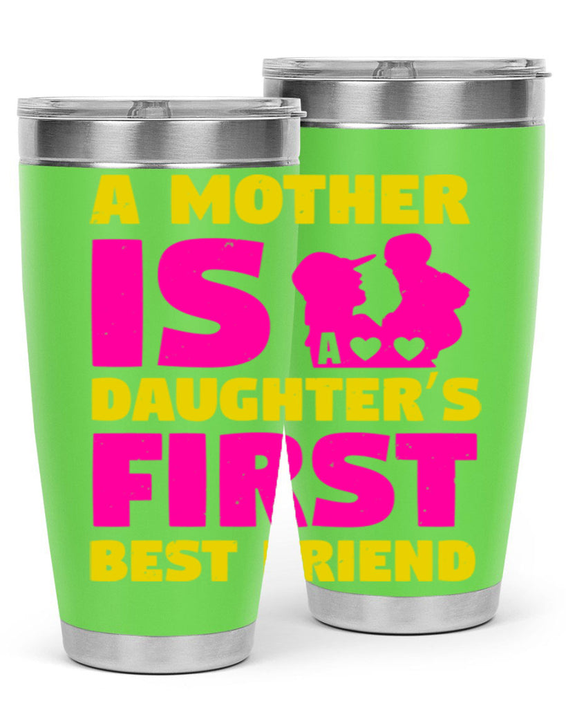 a mother is a daughters first best friend 78#- mothers day- Tumbler