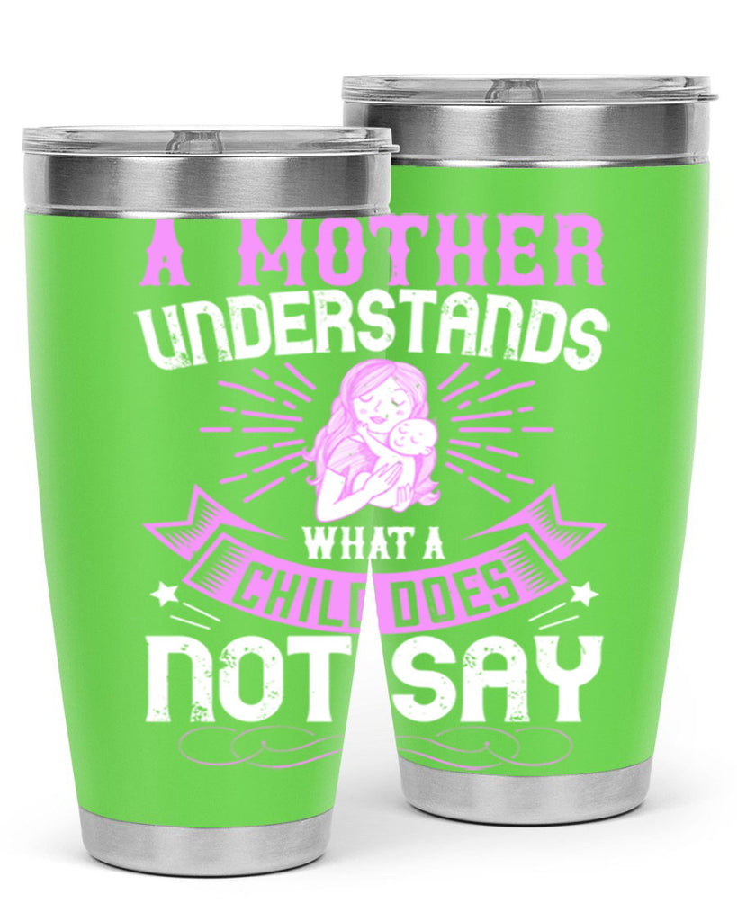 a mother understands what a child does not say 238#- mom- Tumbler