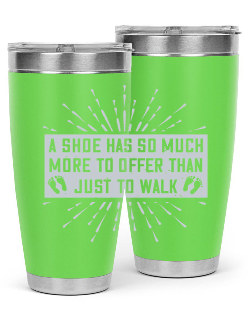 a shoe has so much more to offer than just to walk 97#- walking- Tumbler