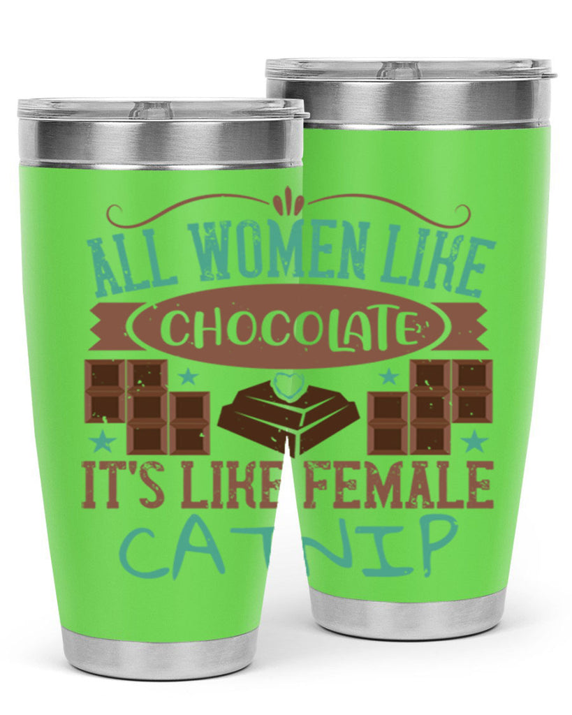 all women like chocolate its like female catnip 28#- chocolate- Tumbler