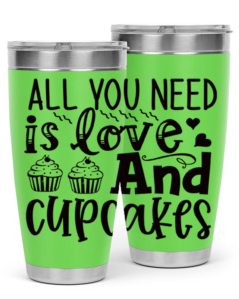 all you need is love and cupcakes 60#- kitchen- Tumbler