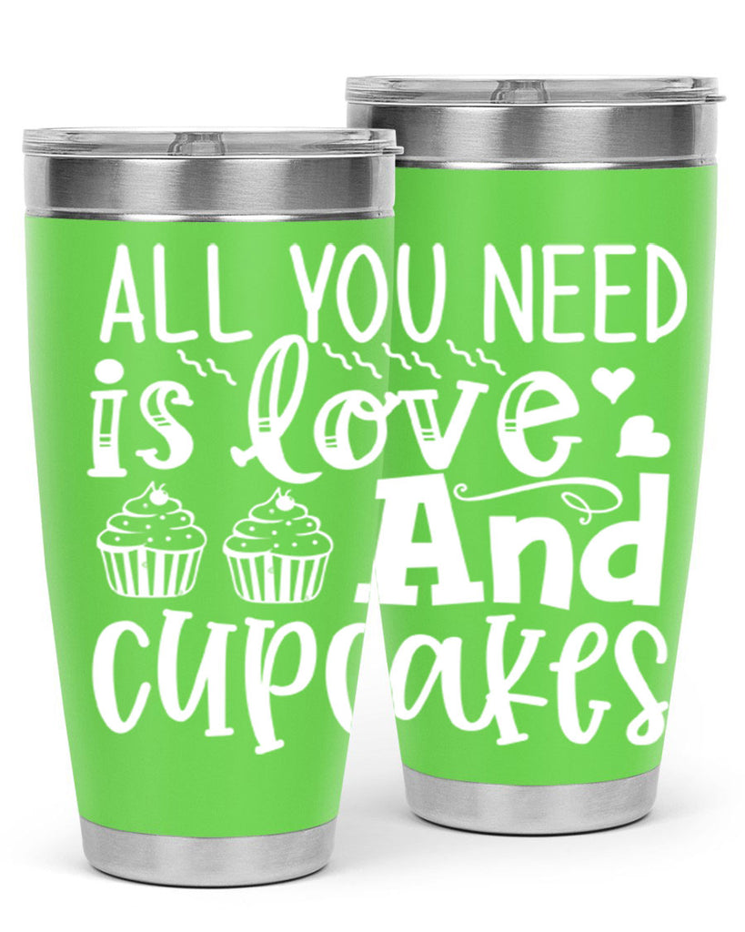 all you need is love and cupcakes 62#- kitchen- Tumbler