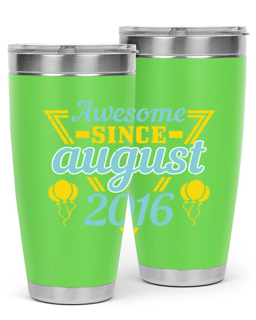 awesome since august Style 13#- birthday- tumbler