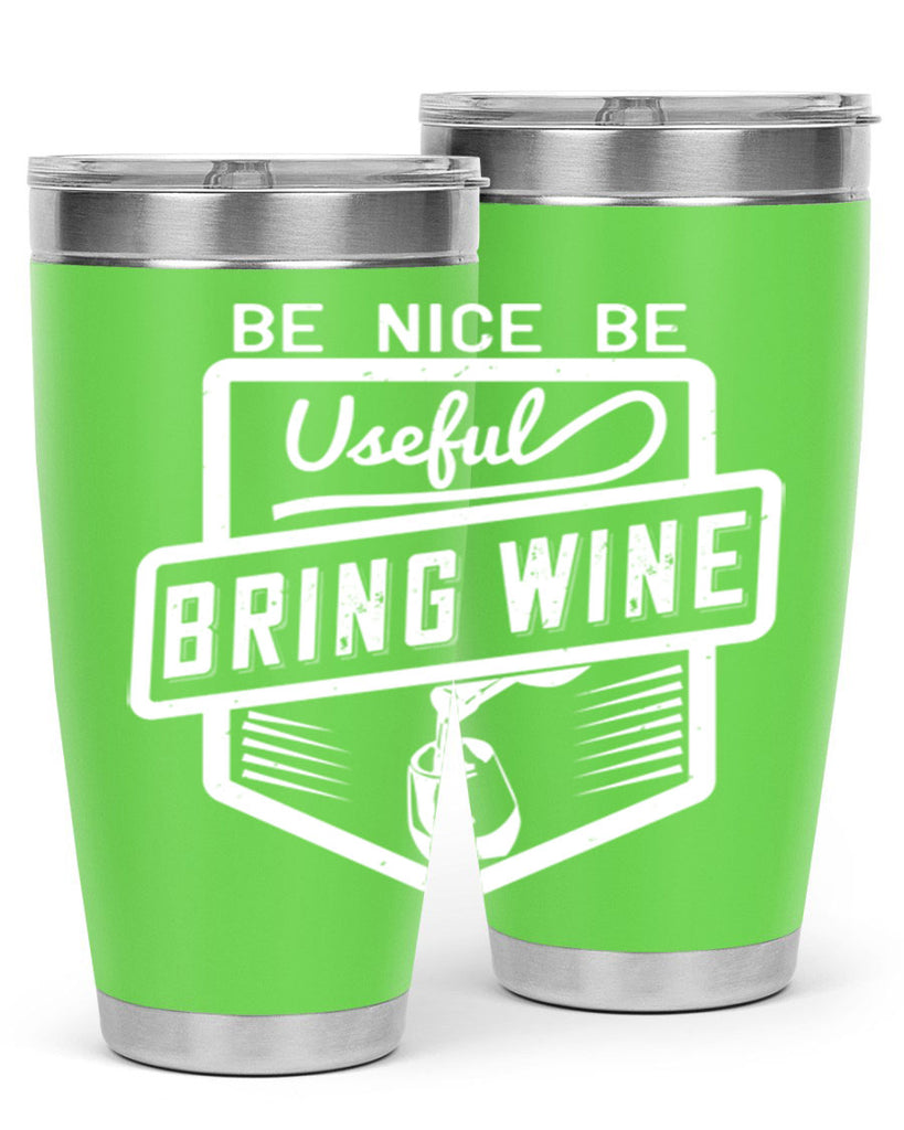 be nice be useful bring wine 101#- wine- Tumbler