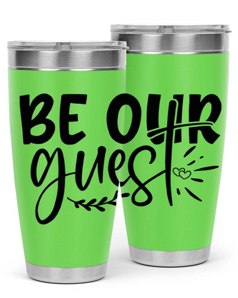 be our guest 87#- home- Tumbler