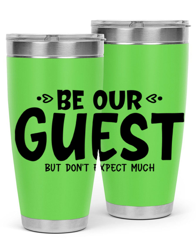 be our guest but dont expect much 88#- home- Tumbler