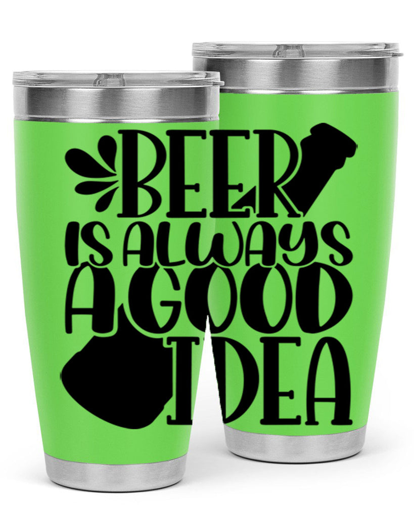 beer is always a good idea 49#- beer- Tumbler