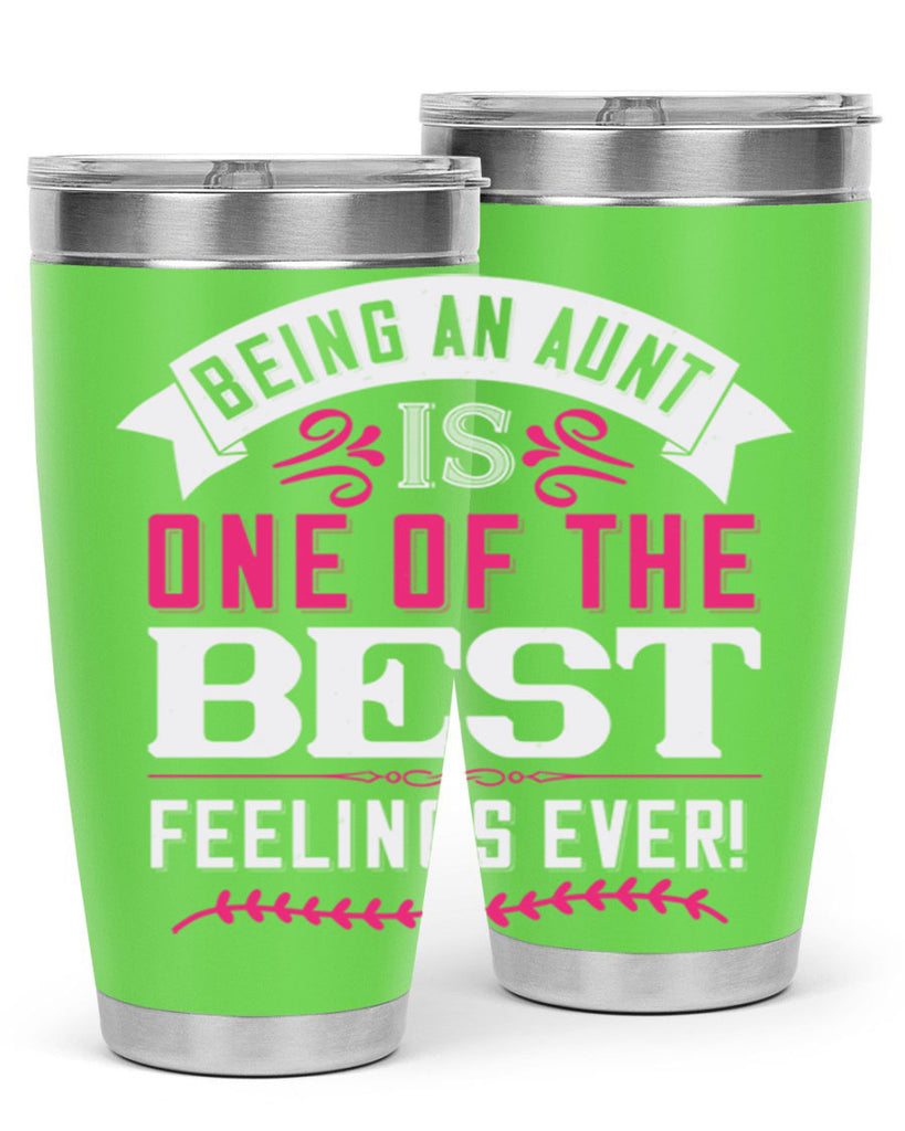 being an aunt is one of the best feelings ever Style 61#- aunt- Tumbler