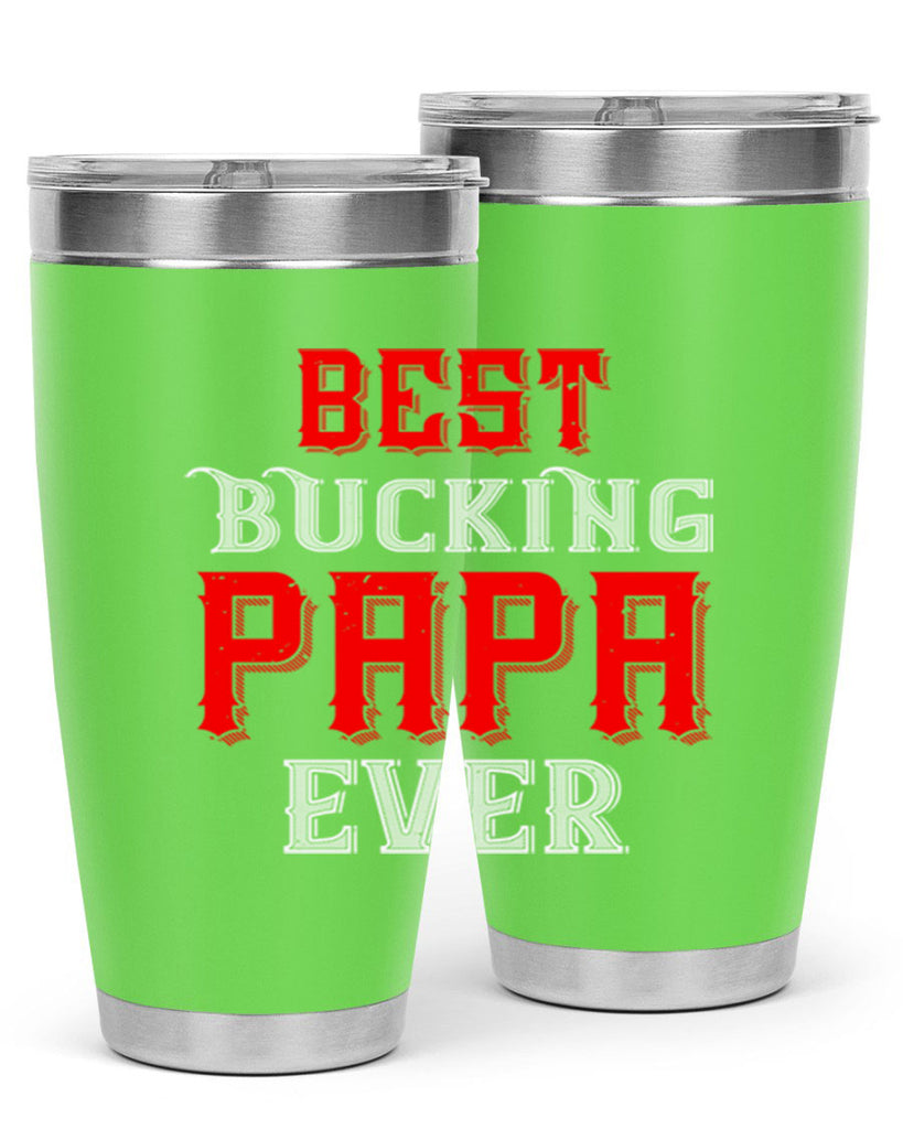 best buking papa ever 49#- grandpa - papa- Tumbler