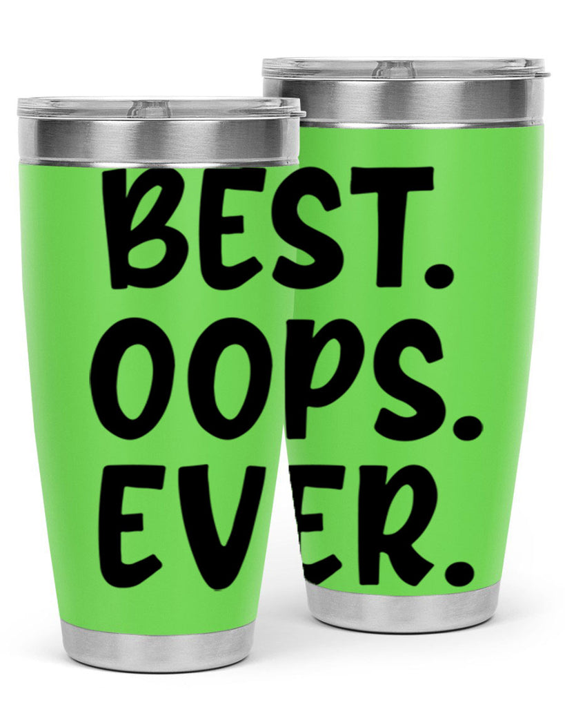 best oops ever Style 279#- baby- tumbler