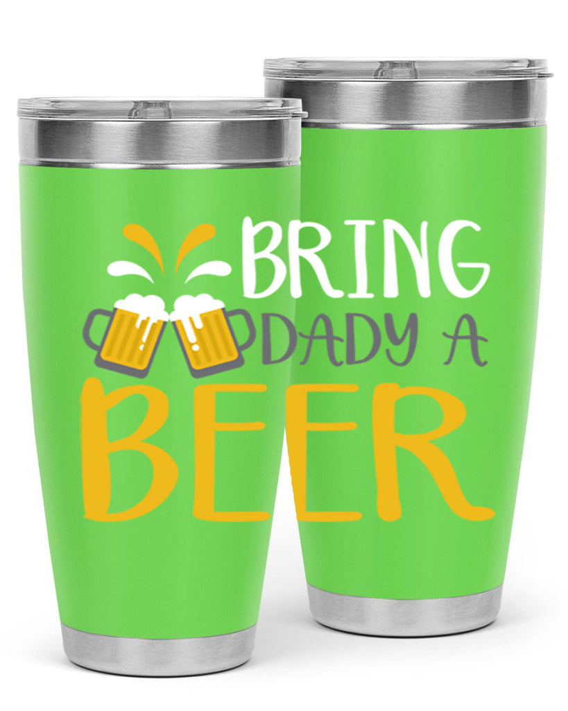 bring a dady beer 118#- beer- Tumbler