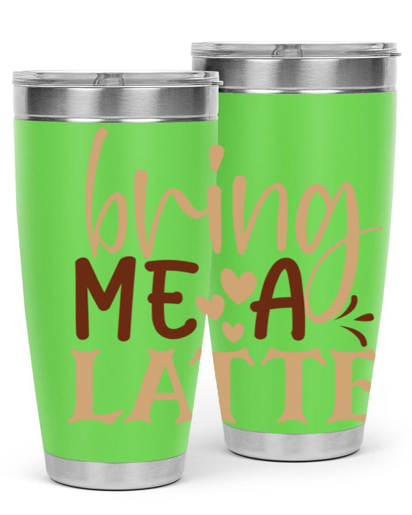 bring me a latte 225#- coffee- Tumbler