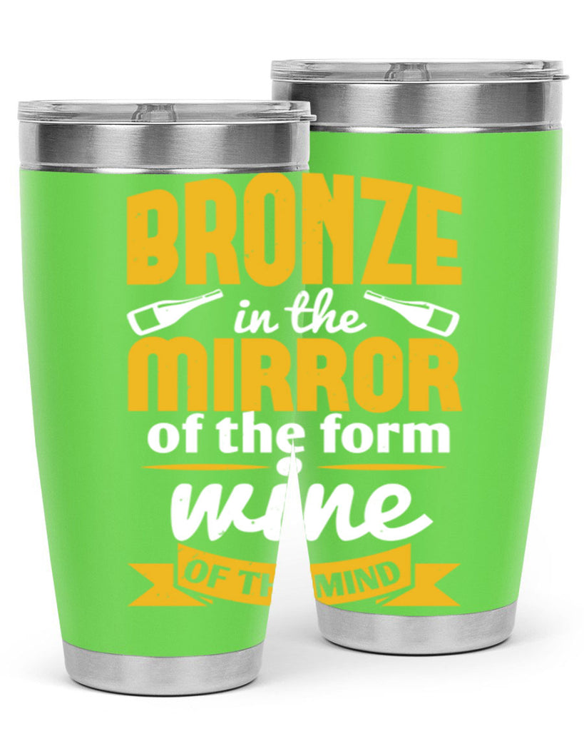 bronze in the mirror of the form wine of the mind 99#- wine- Tumbler