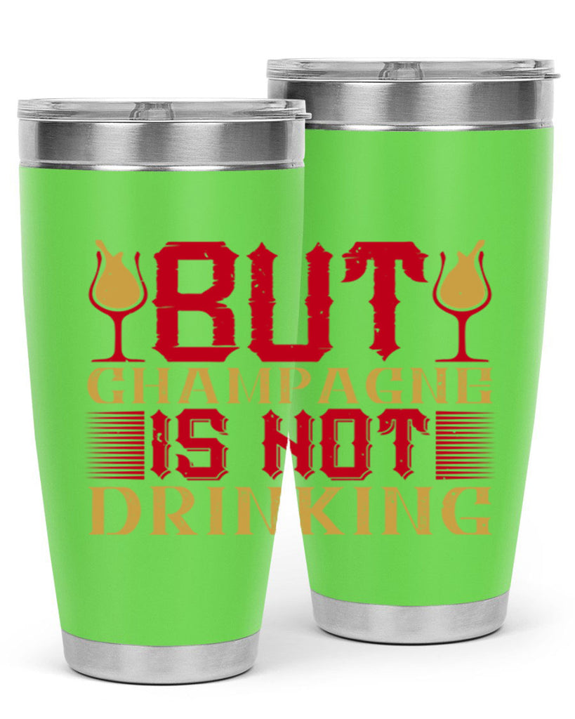 but champagne is not drinking 12#- drinking- Tumbler