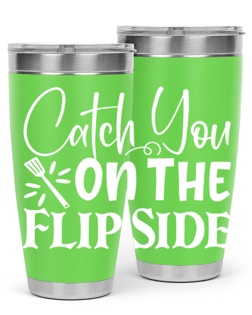 catch you on the flip side 51#- kitchen- Tumbler