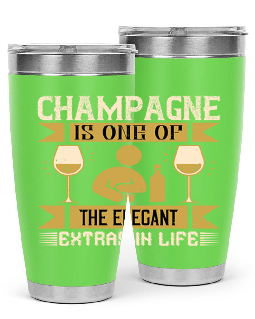 champagne is one of the elegant extras in life 8#- drinking- Tumbler