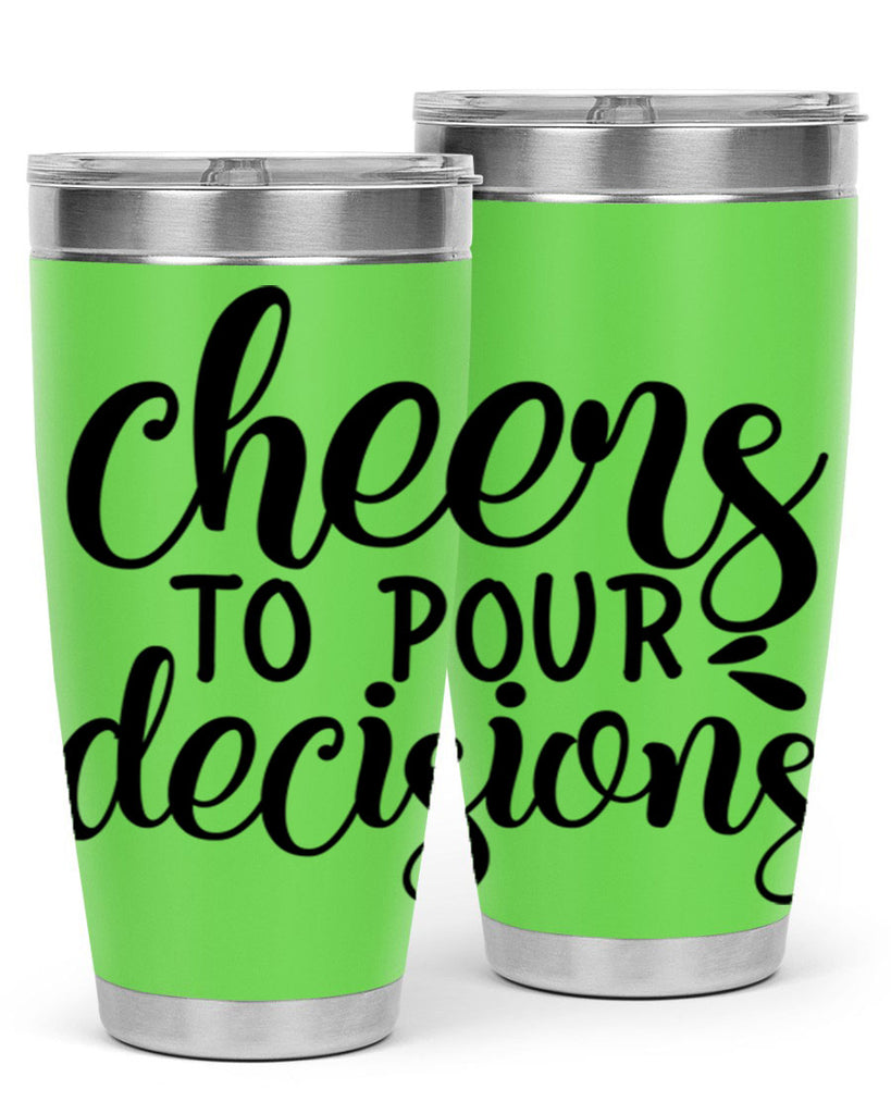 cheers to pour decisions 200#- wine- Tumbler