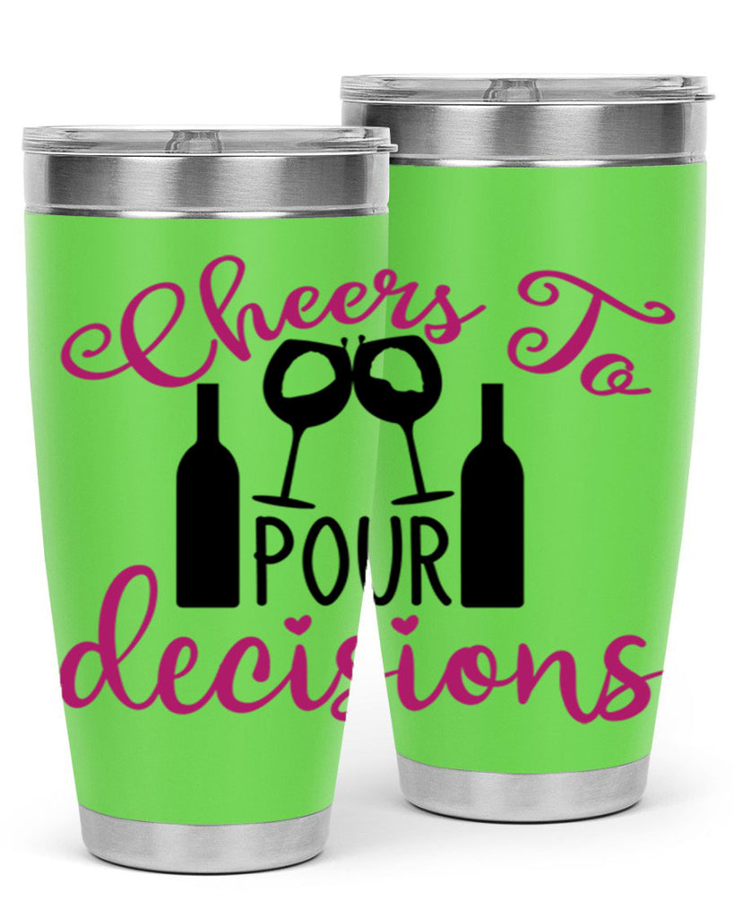 cheers to pour decisions 201#- wine- Tumbler