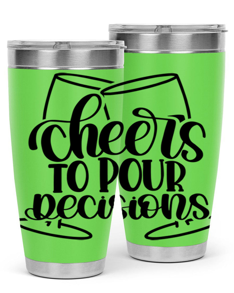 cheers to pour descisions 61#- wine- Tumbler