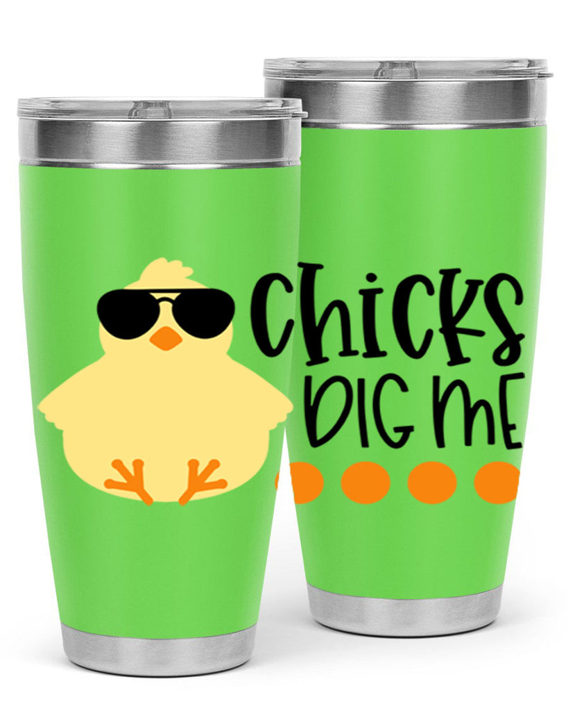 chicks dig me 65#- easter- Tumbler