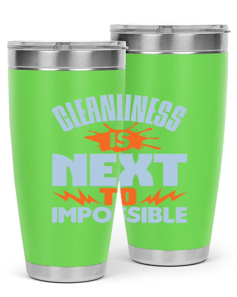 cleanilness is next to impossible Style 45#- cleaner- tumbler