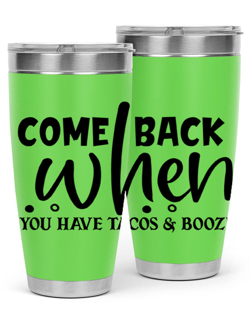 come back when you have tacos booze 84#- home- Tumbler