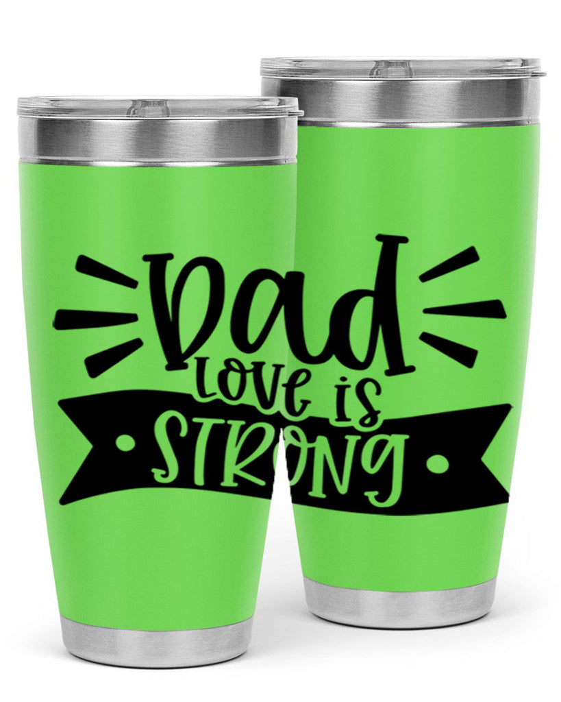 dad love is strong 63#- fathers day- Tumbler