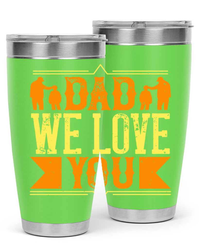 dad we love you 259#- fathers day- Tumbler