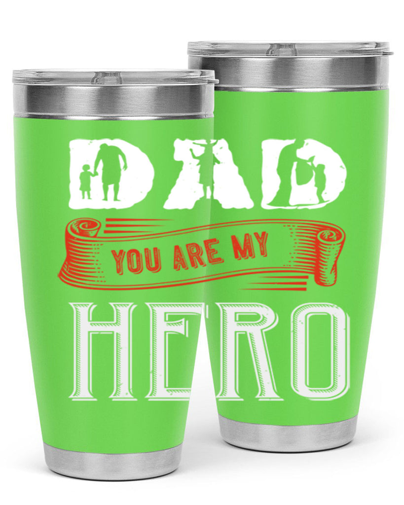 dad you are my hero 120#- fathers day- Tumbler