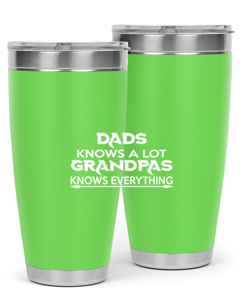 dads knows a lot grandpas knows everythingj 16#- dad- Tumbler