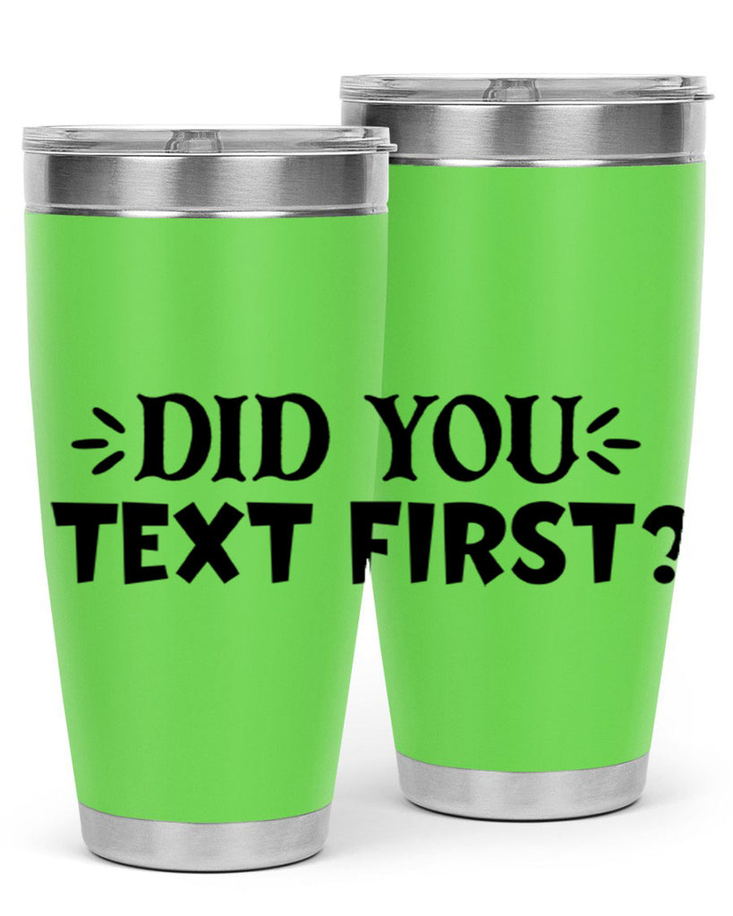 did you text first 74#- home- Tumbler