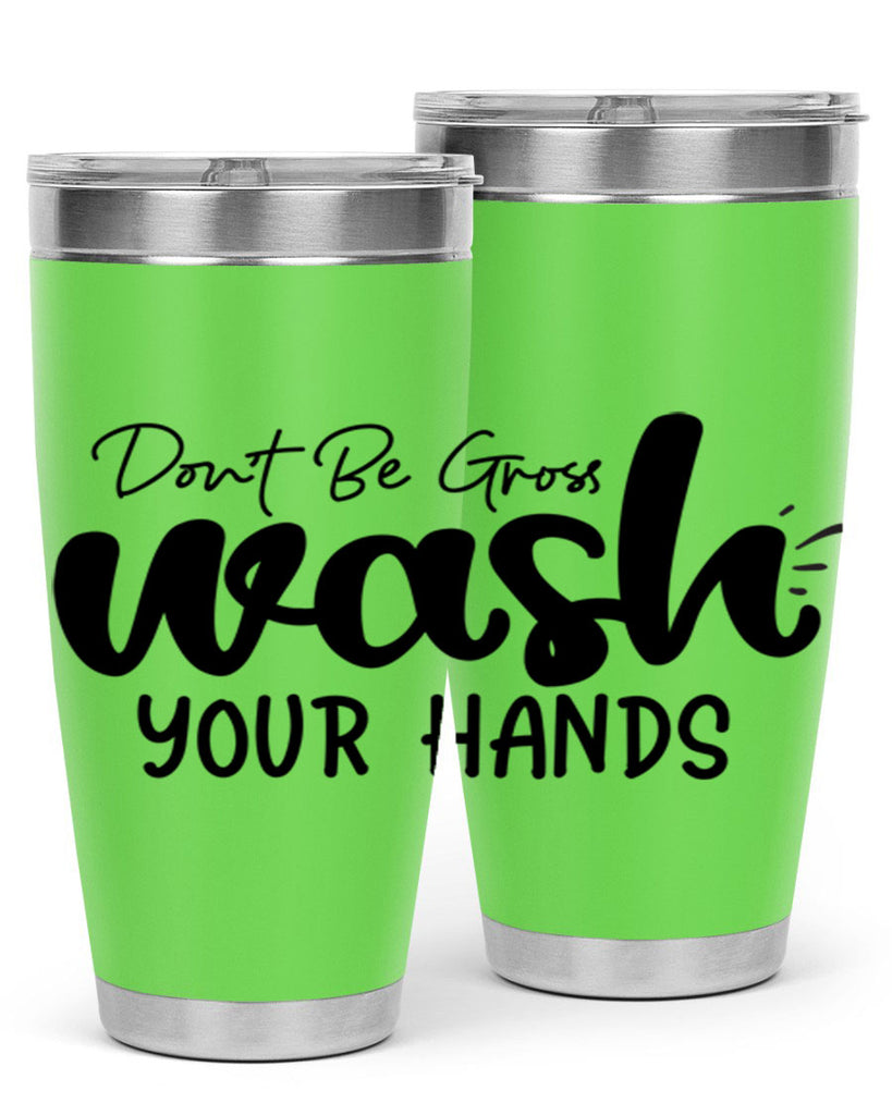 dont be gross wash your hands 83#- bathroom- Tumbler