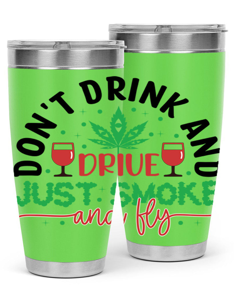 dont drink and drive just smoke and fly 68#- marijuana- Tumbler