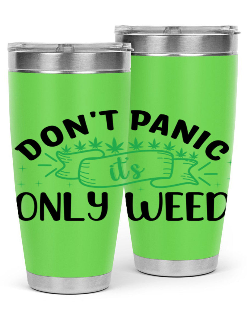 dont panic its only weed 69#- marijuana- Tumbler