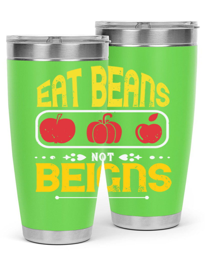 eat beansnot beigns 69#- vegan- Tumbler