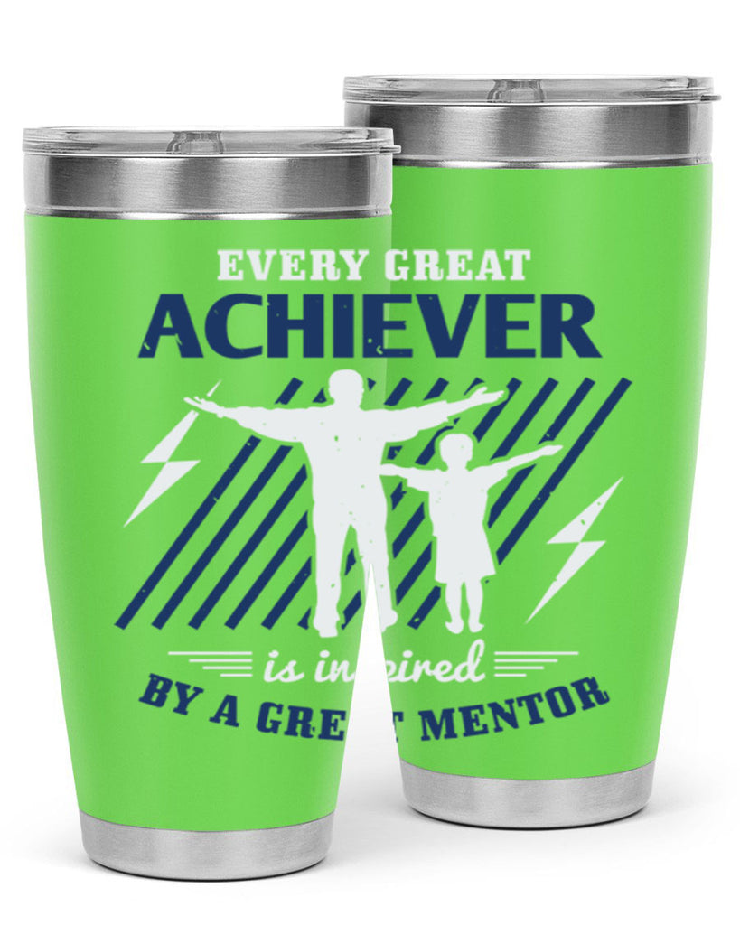 every great achiever 230#- fathers day- Tumbler