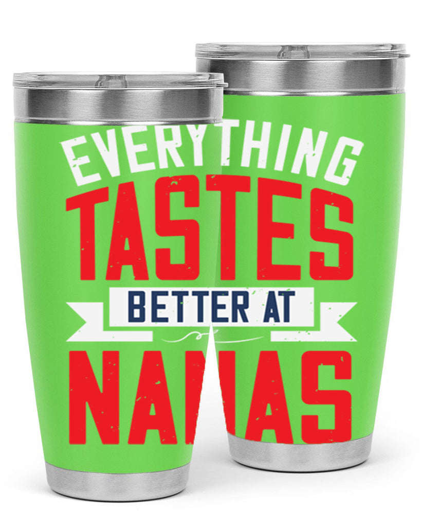 everything tastes better at nanas 32#- grandma - nana- Tumbler