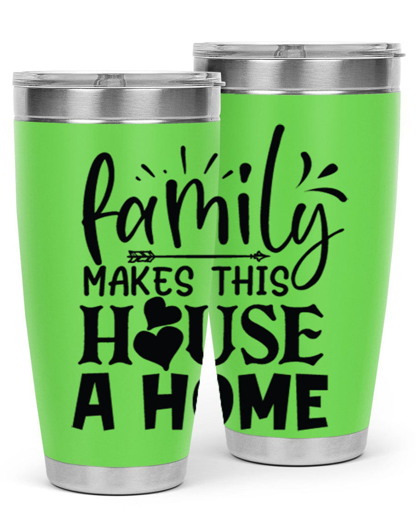 family makes this house a home 36#- family- Tumbler