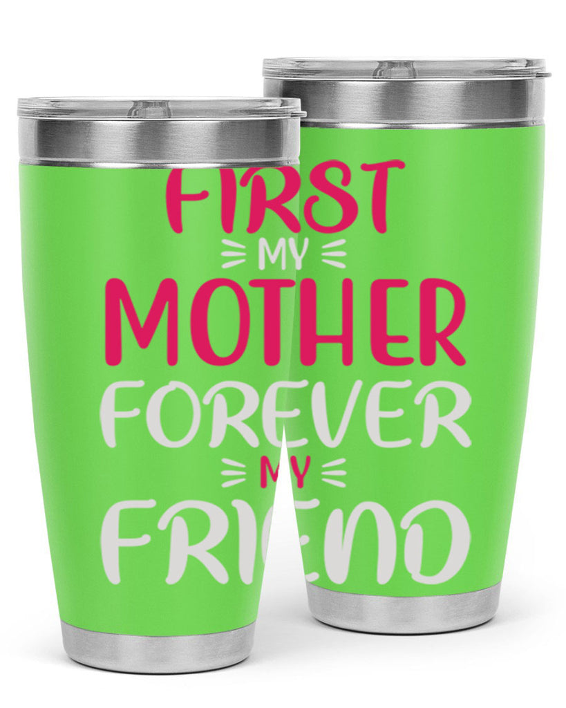 first my mother forever my friend 183#- mom- Tumbler