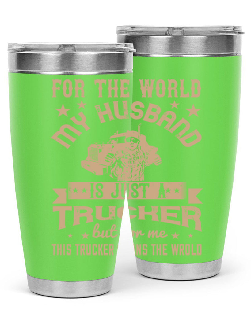 for the world my husband is z Style 1#- truck driver- tumbler