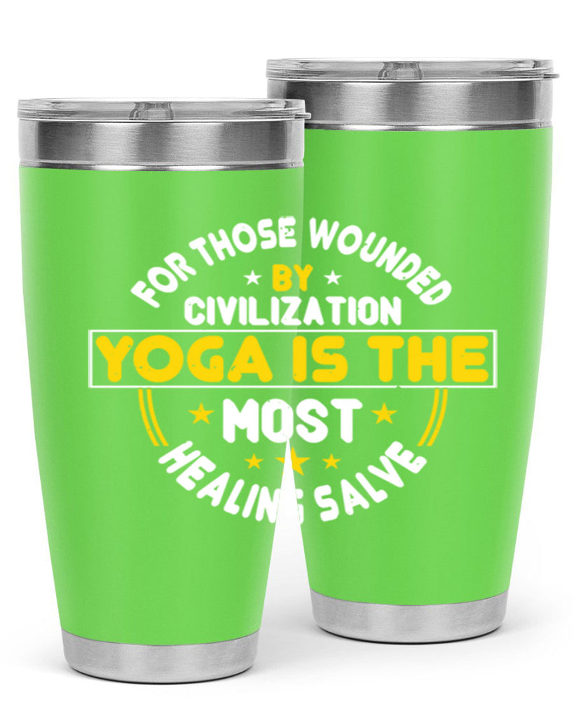 for those wounded by civilization yoga is the most healing salve 88#- yoga- Tumbler