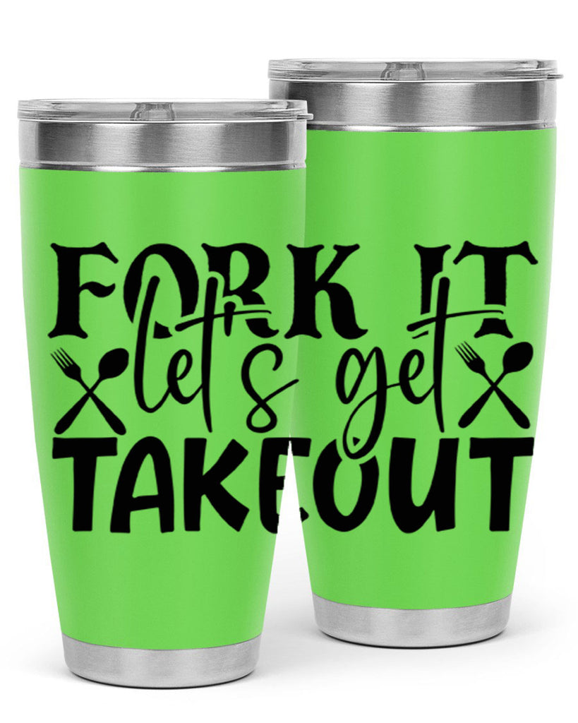 fork it lets get takeout 96#- kitchen- Tumbler