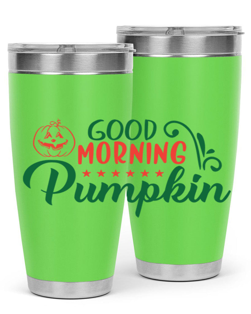 good morning pumpkin 208#- fall- Tumbler