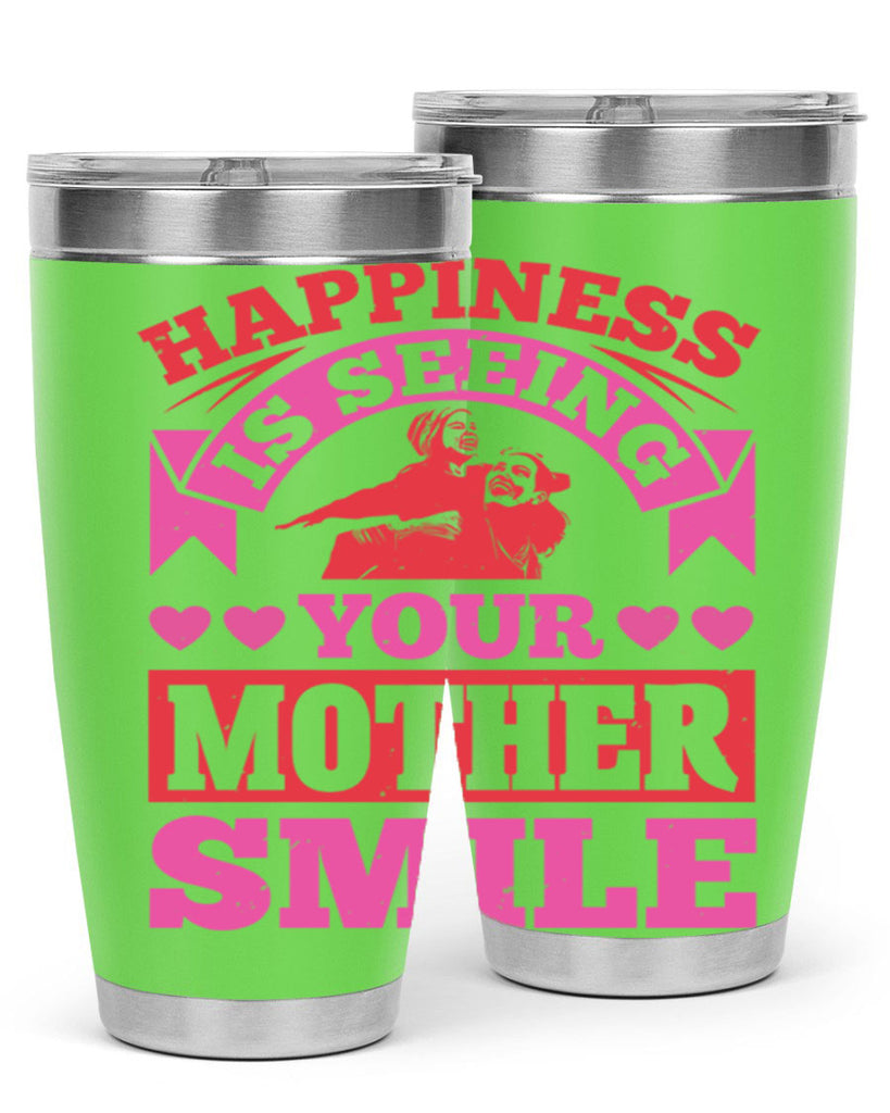 happiness is seeing your mother smile 81#- mothers day- Tumbler