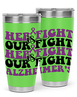 her fight is our fight alzheimer s 156#- alzheimers- Tumbler