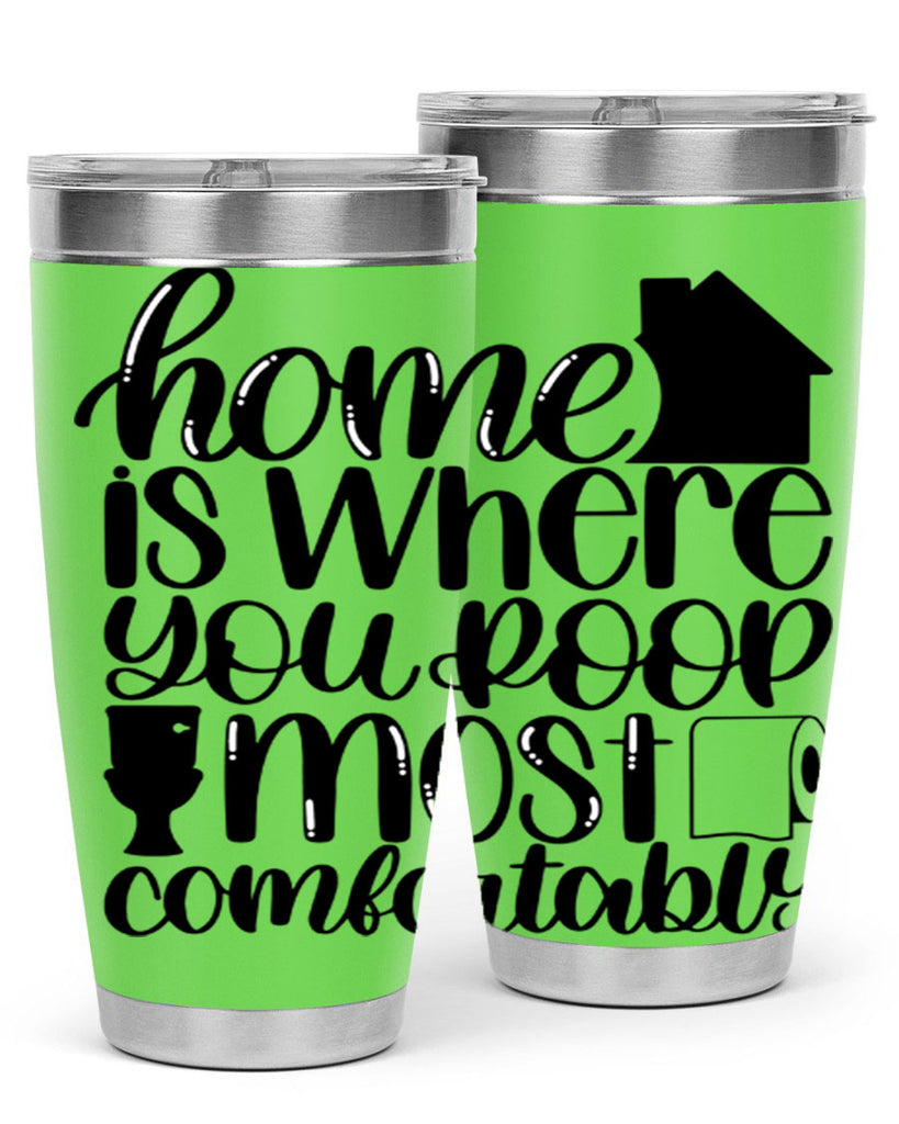 home is where you poop 32#- bathroom- Tumbler