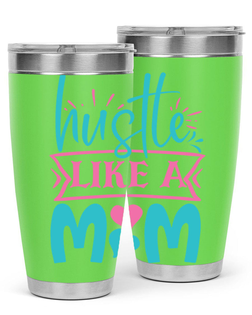 hustle like a mom 263#- mom- Tumbler